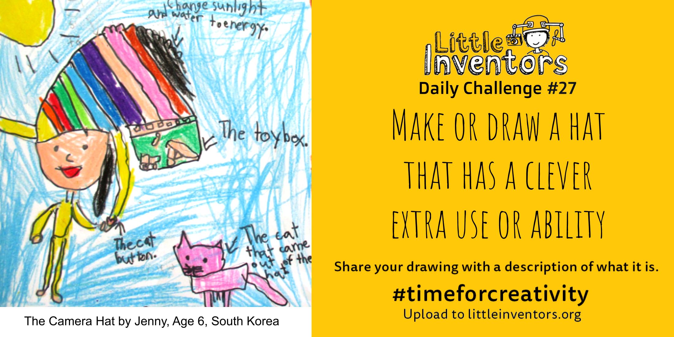 Little Inventors Challenge 27 : Make or draw a hat that has a clever  extra use or ability