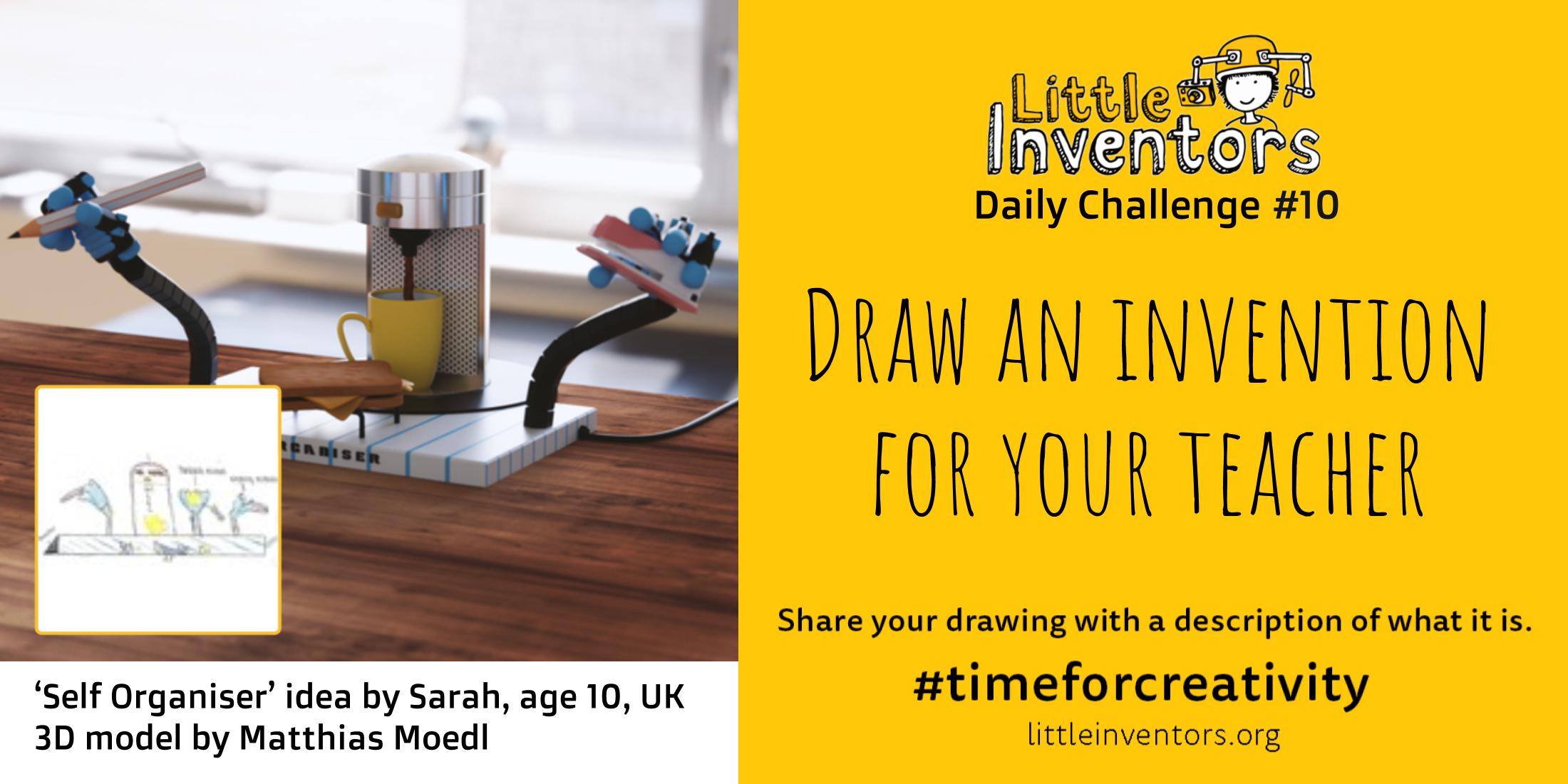Daily challenge Little Inventors Challenge 10: Draw an invention for your teacher