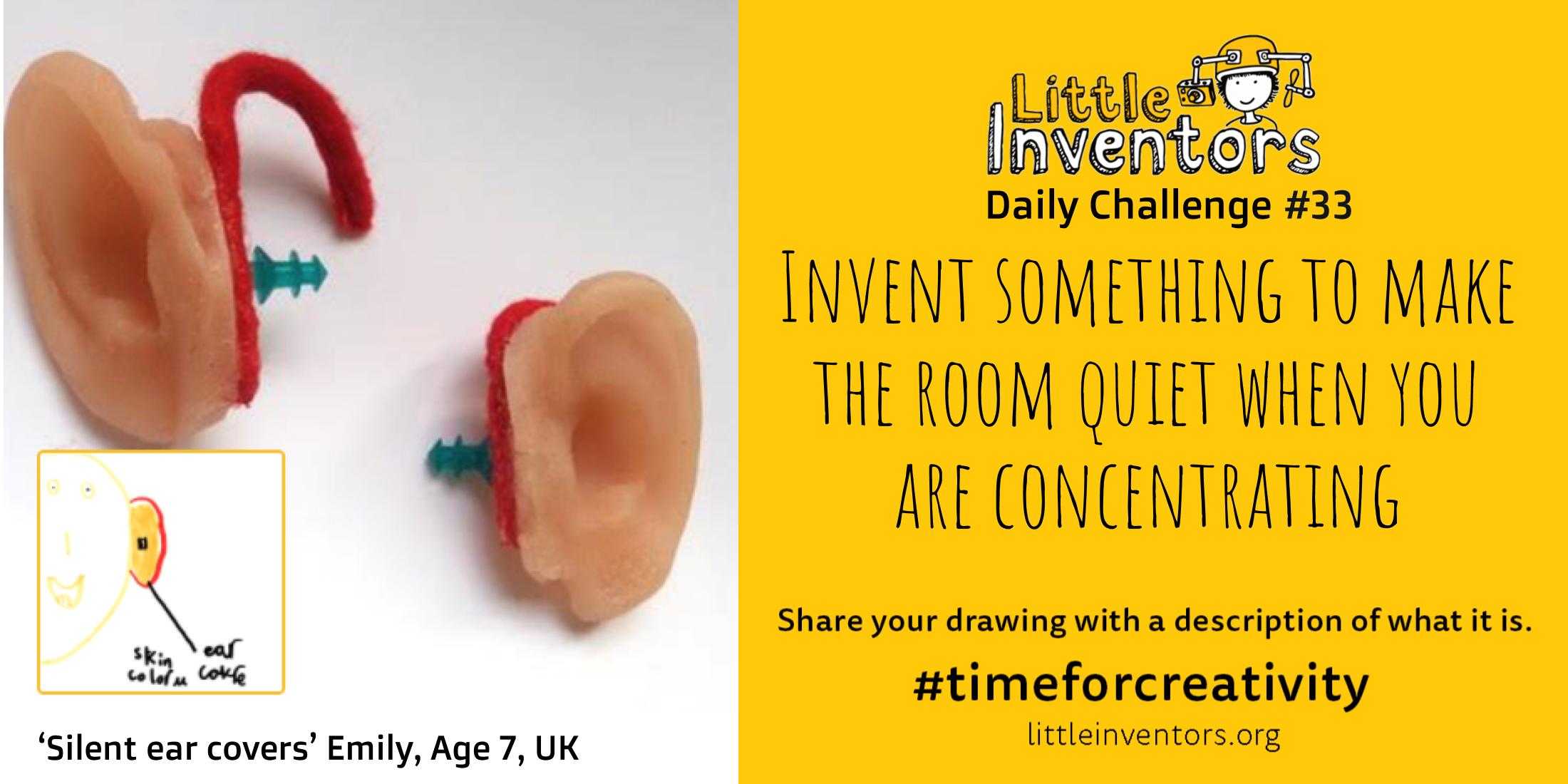 Little Inventors Challenge 33 : Invent something to make the room quiet when you are concentrating