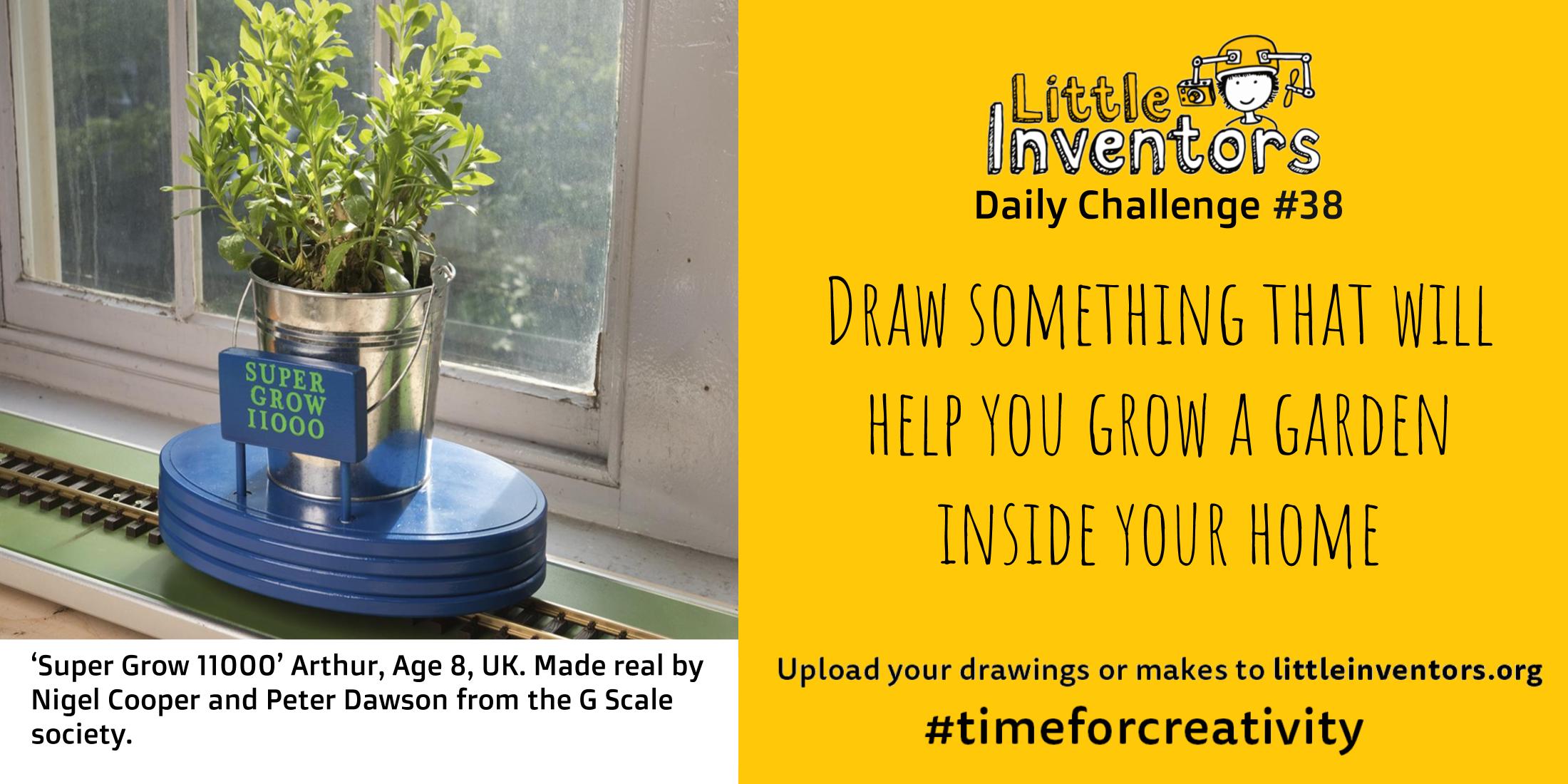 Little Inventors Challenge 38 : Draw something that will help you grow a garden inside your home