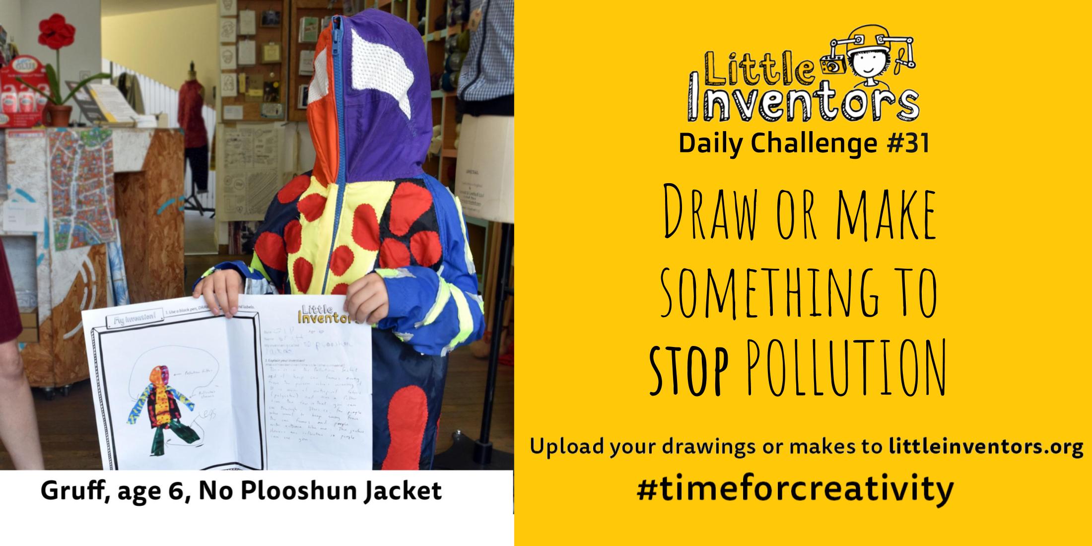 Little Inventors Challenge 31 : Draw or make  something to stop POLLUTION